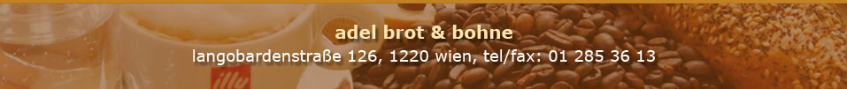 Adel Brot und Bohne